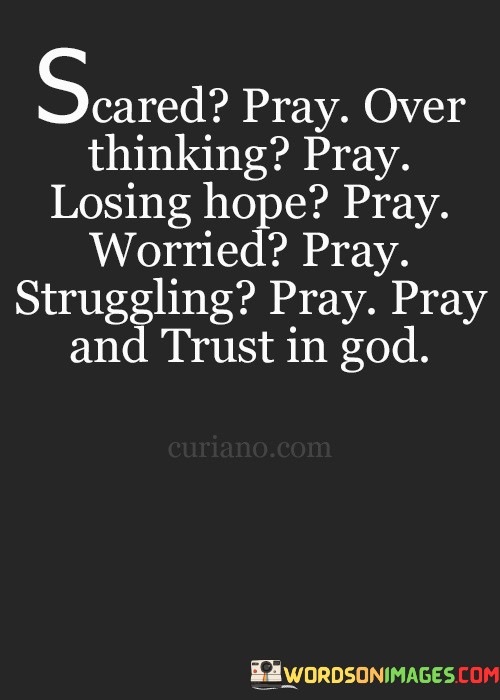 Scared-Pray-Over-Thinking-Pray-Losing-Hope-Pray-Worried-Pray-quotes.jpeg