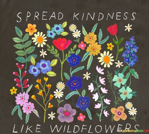 Spread-Kindness-Like-Wildflowers-Quotes.jpeg