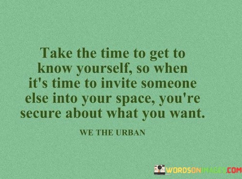 Take The Time To Get To Know Yurself So When It's TimeQuotes