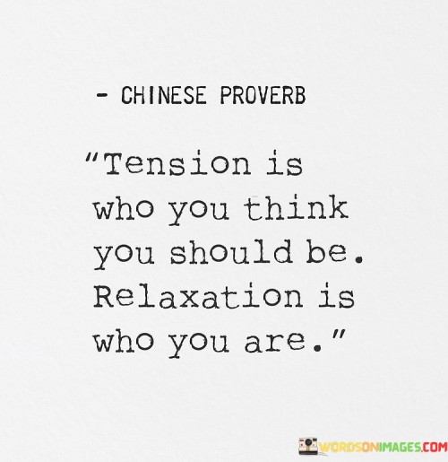 Tension-Is-Who-You-Think-You-Should-Be-Relaxation-Quotes.jpeg