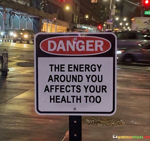danger-the-energy-around-you-affects-your-health-too-quotes.jpeg