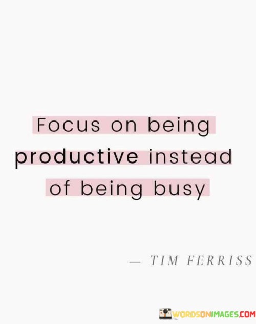 focus-on-being-productive-instead-of-being-busy-quotes.jpeg