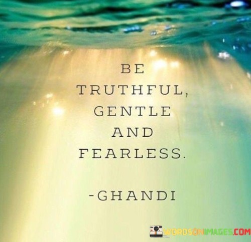 Be-Truthful-Gentle-And-Fearless-Quote