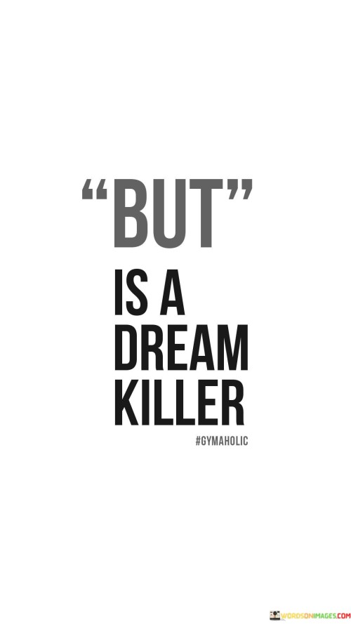 But-Is-A-Dream-Killer-Quotes.jpeg