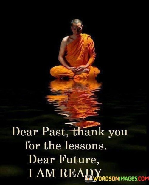 Dear-Past-Thank-You-For-The-Lessons-Dear-Future-I-Am-Ready-Quotes.jpeg