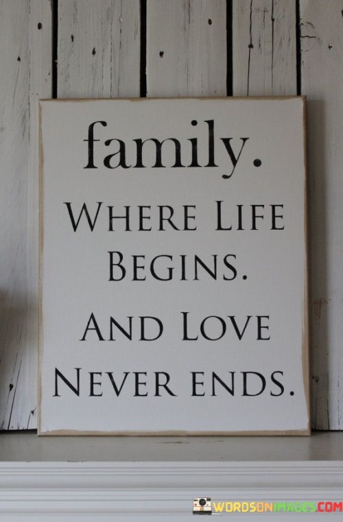 Family-Where-Life-Begins-And-Love-Never-Ends-Quotes19469bfff409f9fd.jpeg