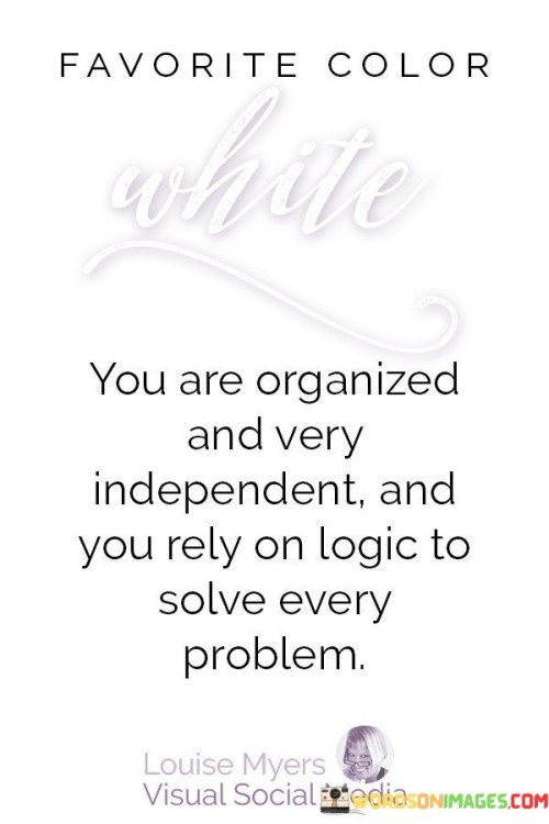 Favorite Color White You Are Organized And Very Independent Quotes