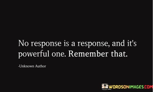 No-Response-Is-A-Response-And-Its-Quotes.jpeg