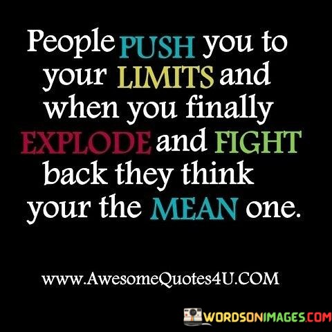 People-Push-Ypu-To-Your-Limits-And-When-You-Qoutes.jpeg
