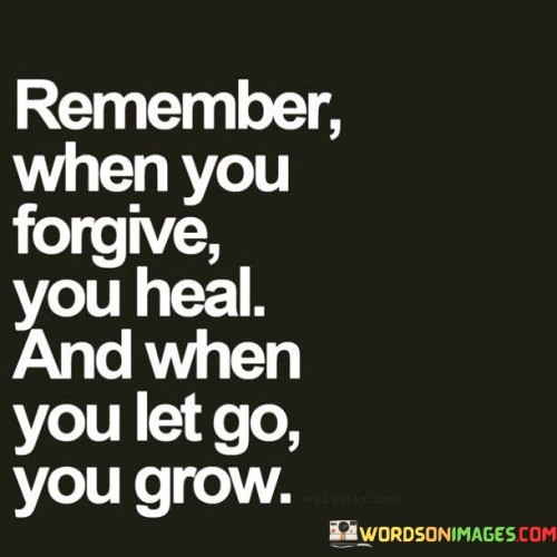 Remember-When-You-Forgive-You-Heal-Quotes.jpeg