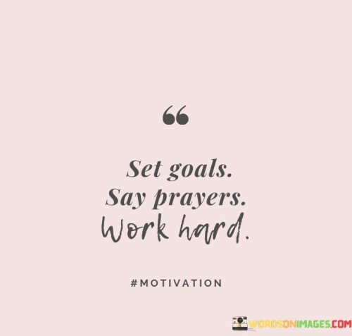Set-Goals-Say-Prayers-Work-Hard-Quotes.jpeg