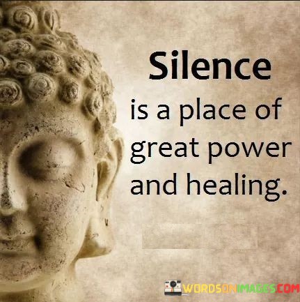 Silence-Is-A-Place-Of-Great-Power-And-Healing-Quotes.jpeg