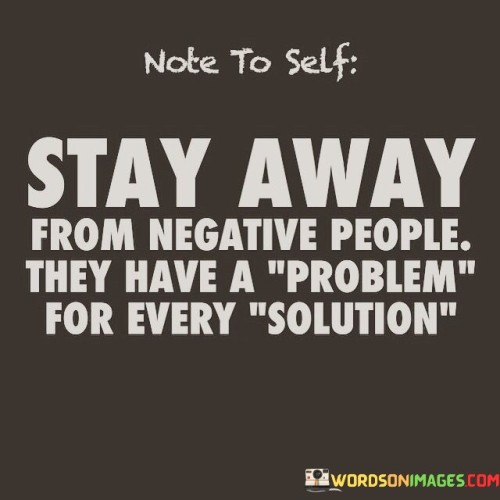 Stay-Away-From-Negative-People-They-Have-Quotes.jpeg