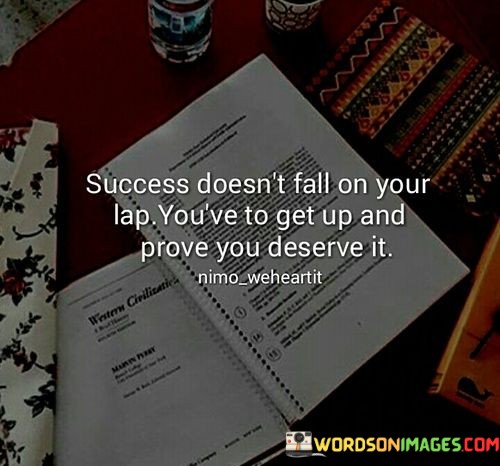 Success-Doesnt-Fall-On-Your-Lap-Youve-To-Get-Quotes.jpeg