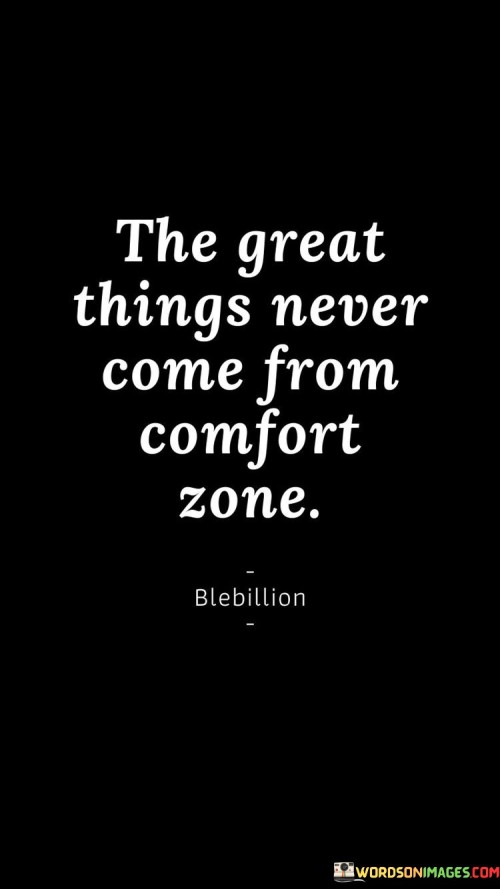 The-Great-Things-Never-Come-From-Comfort-Zone-Quotes.jpeg