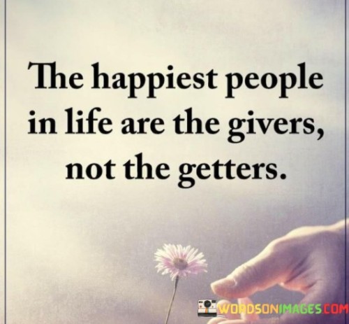 The-Happiest-People-In-Life-Are-The-Givers-Not-The-Getters-Quotes.jpeg