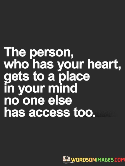 The Person Who Has Your Heart Gets To Quotes