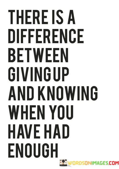 There-Is-A-Difference-Between-Giving-Up-And-Knowing-Quotes.jpeg