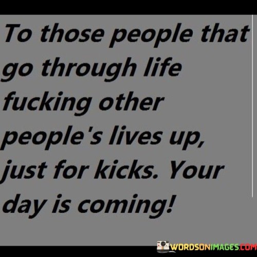 To-Those-People-That-Go-Throught-Life-Quotes.jpeg