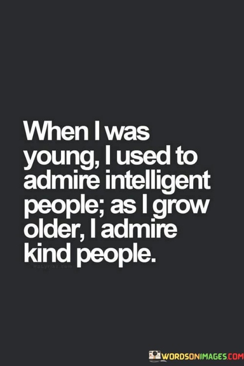 When-I-Was-Young-I-Used-To-Admire-Intelligent-People-Quotes.jpeg