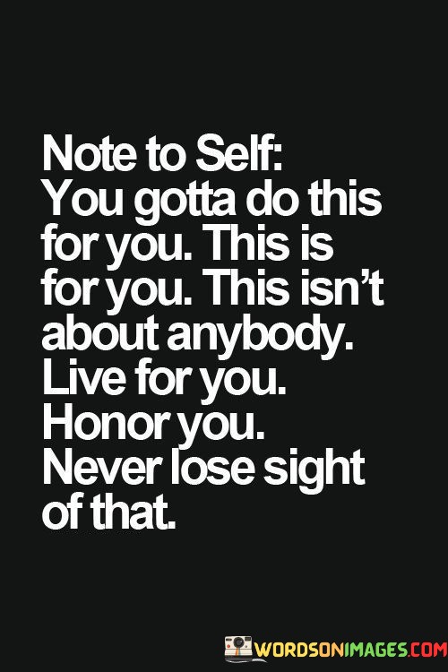 You-Gotta-Do-This-For-You-Quotes.jpeg