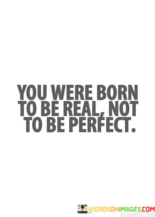 You-Were-Born-To-Be-Real-Not-To-Be-Perfect-Quotes.jpeg