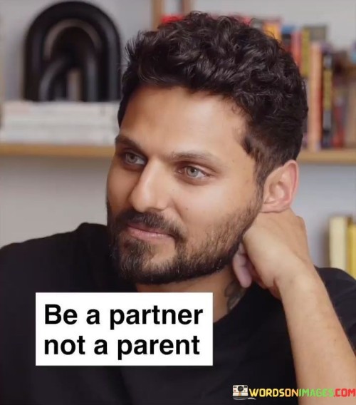 Be-A-Partner-Not-A-Parent-Quotes.jpeg