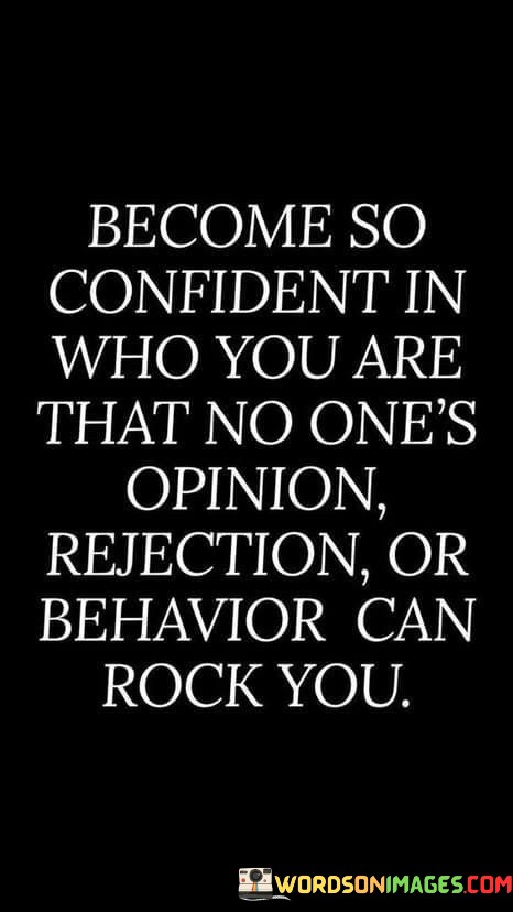 Become-So-Confident-In-Who-You-Are-That-No-Ones-Opinion-Quotes.jpeg