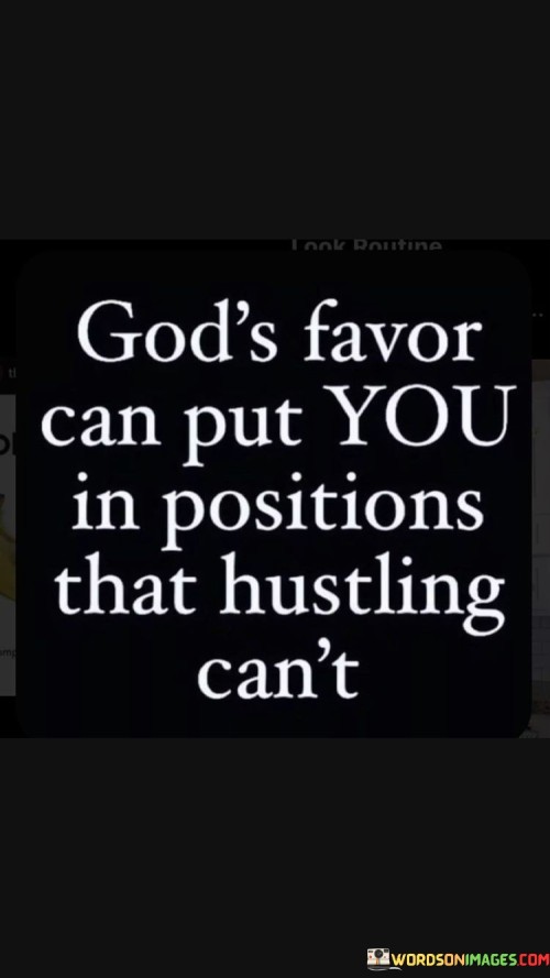 Gods-Favor-Can-Put-You-In-Positions-That-Hustling-Quotes.jpeg