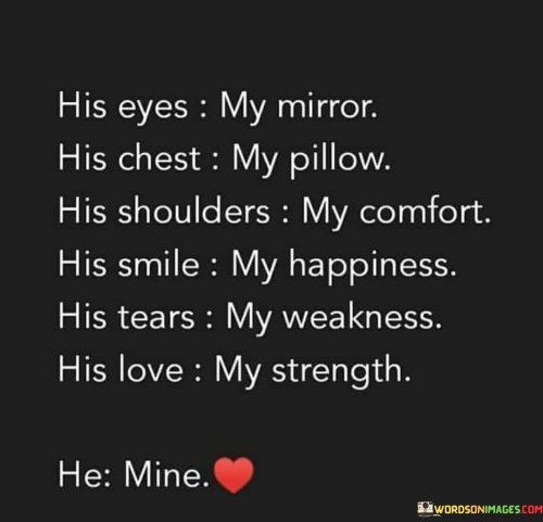 His-Eyes-My-Mirror-His-Chest-My-Pillow-His-Shoulders-My-Comfort-Quotes.jpeg