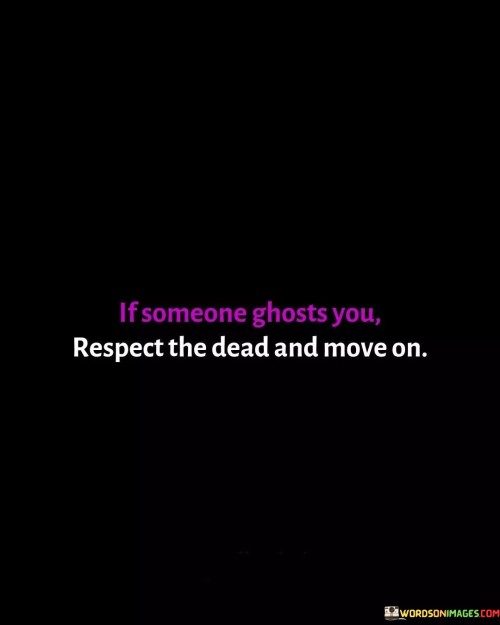 If-Someone-Ghosts-You-Respect-The-Death-And-Move-On-Quotes.jpeg