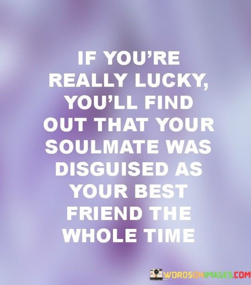 If-Youre-Really-Lucky-Youll-Find-Out-Quotes
