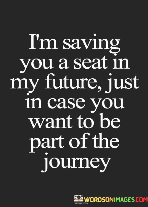 Im-Saving-You-A-Seat-In-My-Future-Quotes.jpeg