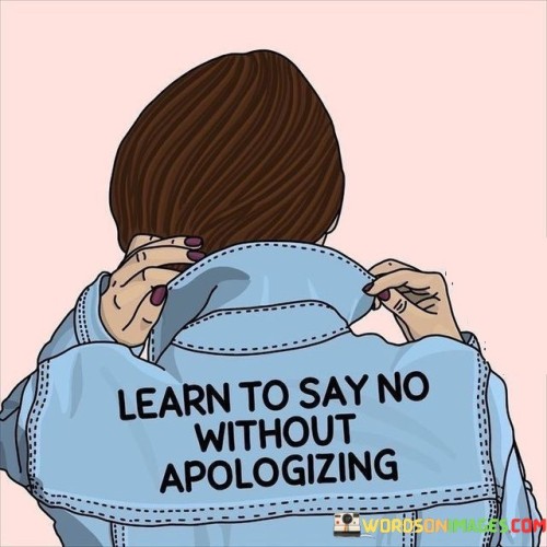 Learn-To-Say-No-Without-Apologizing-Quotes.jpeg