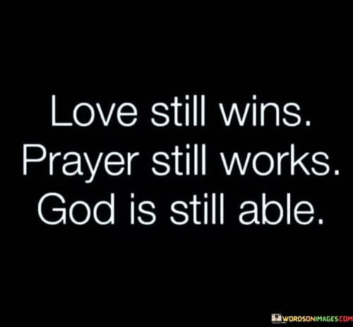 Love-Still-Wins-Prayer-Still-Works-God-Is-Still-Able-Quotes.jpeg