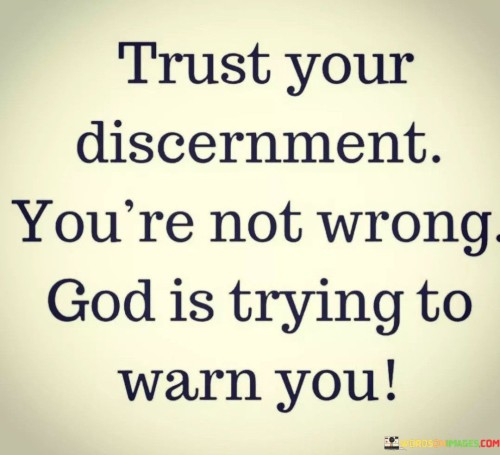 Trust-Your-Discernment-You-Are-Not-Wrong-Quotes.jpeg