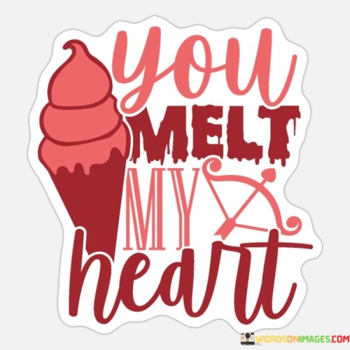 You-Melt-My-Heart-Quotes.jpeg