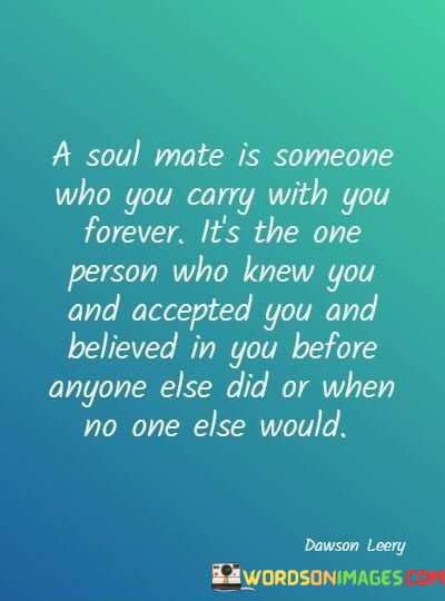 A-Soul-Mate-Is-Someone-Who-You-Carry-With-You-Quotes.jpeg