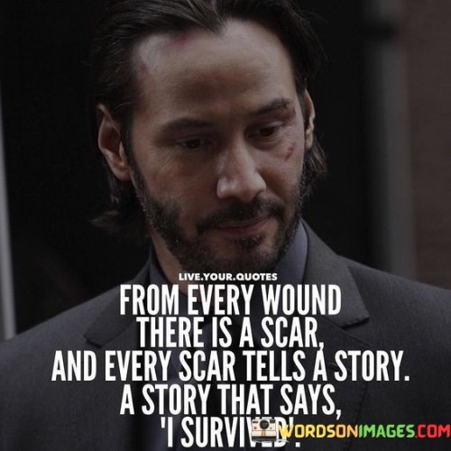 From-Every-Wound-There-Is-A-Scar-And-Every-Scar-Tells-A-Story-Quotes.jpeg