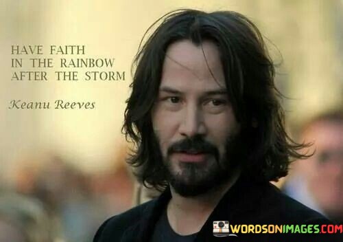 Have-Faith-In-The-Rainbow-After-The-Storm-Quotes.jpeg