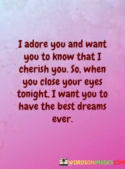 I-Adore-You-And-Want-You-To-Know-That-I-Cherish-You-So-Quotes.jpeg