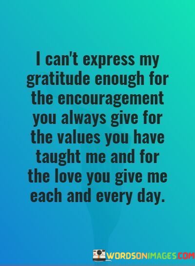 I-Cant-Express-My-Gratitude-Enough-For-The-Enouragement-You-Always-Quotes.jpeg