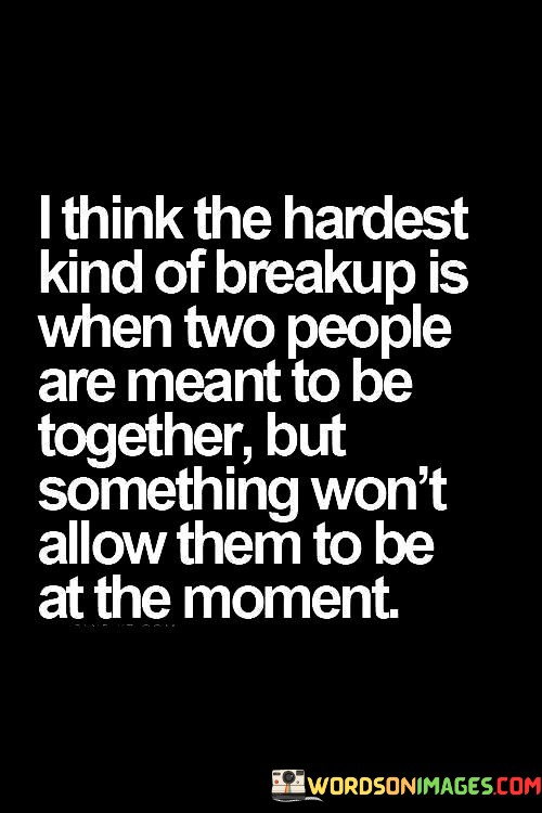 I-Think-The-Hardest-Kind-Of-Breakup-Is-When-Two-People-Quotes.jpeg