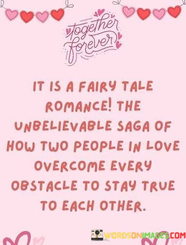 It-Is-A-Fairy-Tale-Romance-The-Unbelievable-Saga-Of-Now-Quotes.jpeg