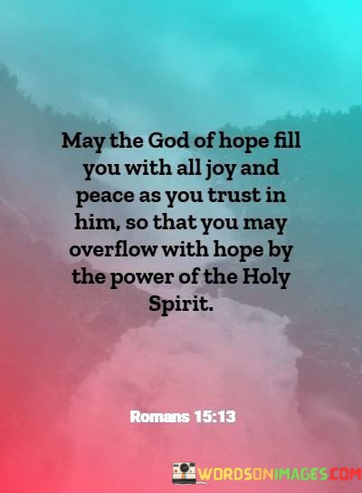 May-The-God-Of-Hope-Fill-You-With-All-Joy-And-Peace-As-Quotes.jpeg