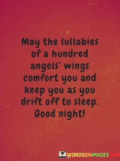 May-The-Lullabies-Of-A-Hundred-Angels-Wings-Comfort-You-And-Keep-Quotes.jpeg