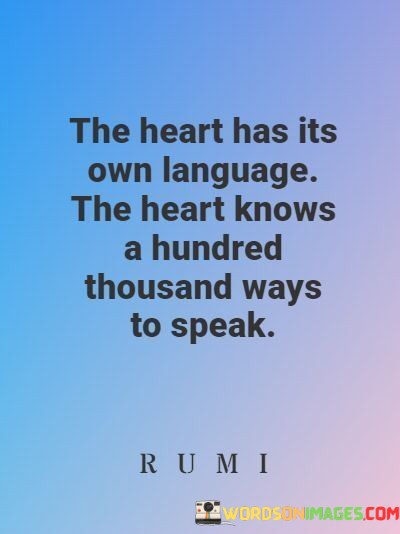 The-Heart-Has-It-Own-Language-The-Heart-Knows-A-Hundred-Quotes.jpeg