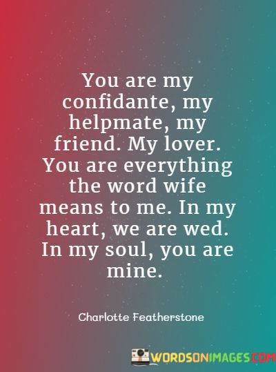 You-Are-My-Confidante-My-Helpmate-My-Friend-My-Lover-Quotes.jpeg
