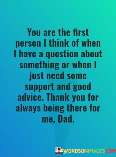 You-Are-The-First-Person-I-Think-Of-When-I-Have-A-Question-Quotes.jpeg