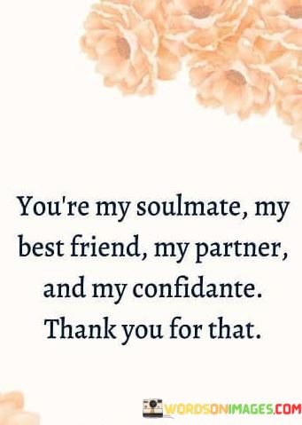 Youre-My-Soulmate-My-Best-Friend-My-Partner-And-My-Quotes.jpeg